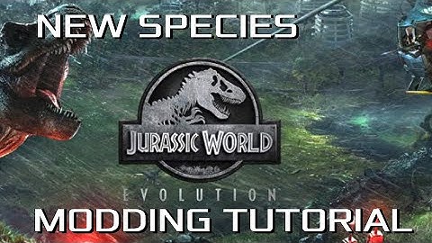 Jurassic World Evolution New Species Modding Tutorial Version 2.0