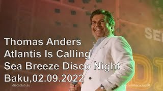 Thomas Anders - Atlantis Is Calling / Sea Breeze Disco Night, Baku, 02.09.2022