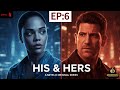 HIS And Hers Episode 6 Anna Faces Her Worst Nightmare HIS And Hers Episode 6 Anna Faces Her Worst Nightmare