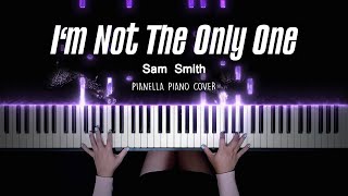 Sam Smith - I’m Not The Only One | Piano Cover by Pianella Piano