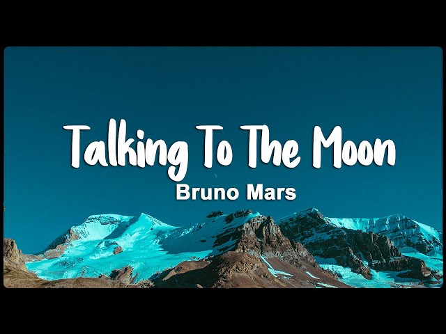 Bruno Mars - Talking To The Moon (Lyrics) class=