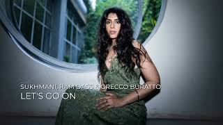 Lets Go On - Sukhmani, Ram D & Grecco Buratto Audio Only