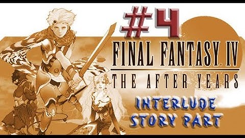 Final Fantasy IV: Interlude ,, Part  04 ,, No Commentary,, Full Game Walkthrough