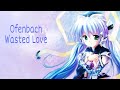 Nightcore - Wasted Love // Ofenbach (Lyrics)