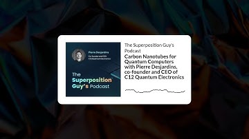 Carbon nanotubes and custom chips for quantum computers with Pierre Desjardins of C12 Quantum