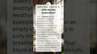 Can I take vitamin D with thyroid medication?
