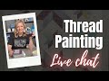 Thread Painting | Live Chat with Angela Walters