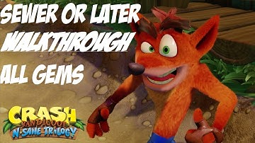 Crash Bandicoot 2 Sewer Or Later Both Gems Walkthrough