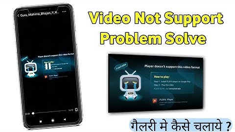 Video Not Support Problem Solve Player doesn