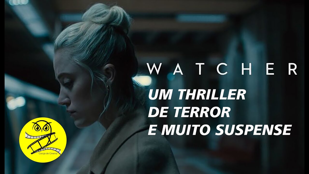 Watcher 2022. Um thriller de terror e suspende de qualidade. 