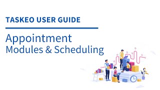 Appointment Module & Scheduling | Taskeo Tutorial