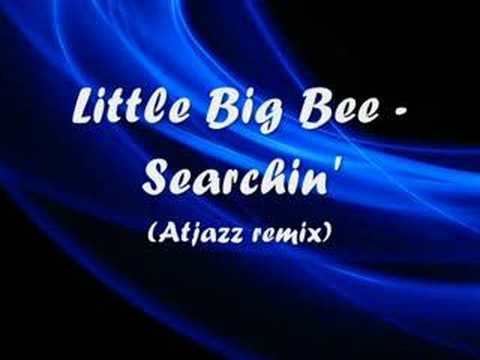 Watch Little Big Bee - Searchin' (Atjazz remix) on YouTube