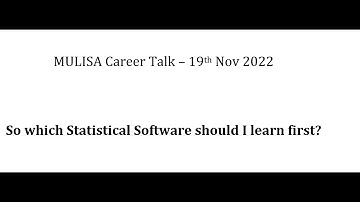 MULISA Career Talk 10 So which Statistical Software Should I Learn First?