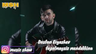 Doston Ergashev topolmaysiz mendekkina (audio 2024 music) .mp3 music shovv 🎶