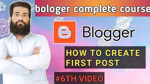 How to Make First Post on Blogger