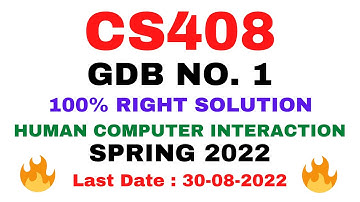 CS408 GDB NO. 1 SPRING 2022 || 100% RIGHT SOLUTION || HUMAN COMPUTER INTERACTION || BY VuTech