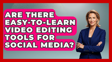 Are There Easy-to-learn Video Editing Tools For Social Media? - Saas Marketing Wizards