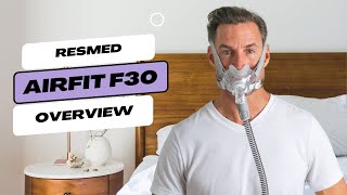 AirFit F30 Review: The Perfect Full Face Mask for CPAP Users