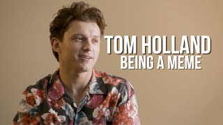Tom Holland being a meme for five minutes.