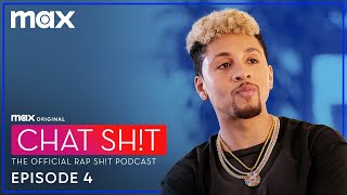 Chat Sh!t: The Official Rap Sh!t Podcast | Season 2 Episode 4 | Max
