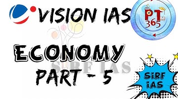 VISION IAS PT 365 OF 2021 (ECONOMY) (PART 5) FOR UPSC