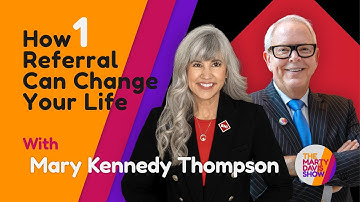 The Referral That Changed My Life | BNI CEO Mary Kennedy Thompson on Business Networking