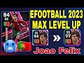 How toupgrade João Felix max Levelin any Playstyle in eFootball 2023