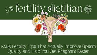 Male Fertility Tips That Actually Improve Sperm Quality and Help You Get Pregnant Faster [EP 65]