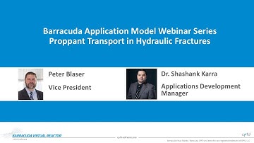 Barracuda Application Model Webinar Series: Proppant Flow in Hydraulic Fractures