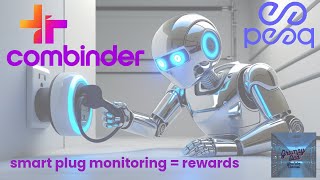 Combinder - Get in VERY Early on this New DePin Project! Smart Plug Power Monitoring on PEAQ Network