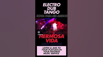 Thumbnail of SONG: PARA MIS AMIGOS * ELECTRO DUB TANGO * NEW ALBUM