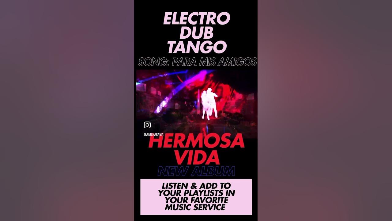 SONG: PARA MIS AMIGOS * ELECTRO DUB TANGO * NEW ALBUM SONG: PARA MIS AMIGOS * ELECTRO DUB TANGO * NEW ALBUM