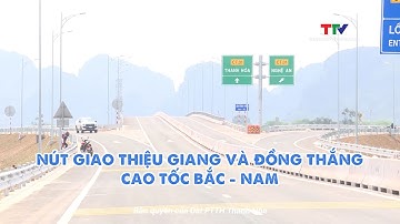 Chi tiết nút giao Thiệu Giang và Đồng Thắng - cao tốc Bắc Nam được đưa vào hoạt động từ 19/4