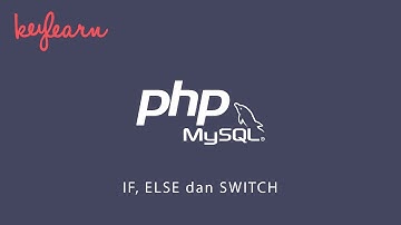 #4. If, Else, dan Switch pada PHP | Belajar Pemrograman PHP Yuk!