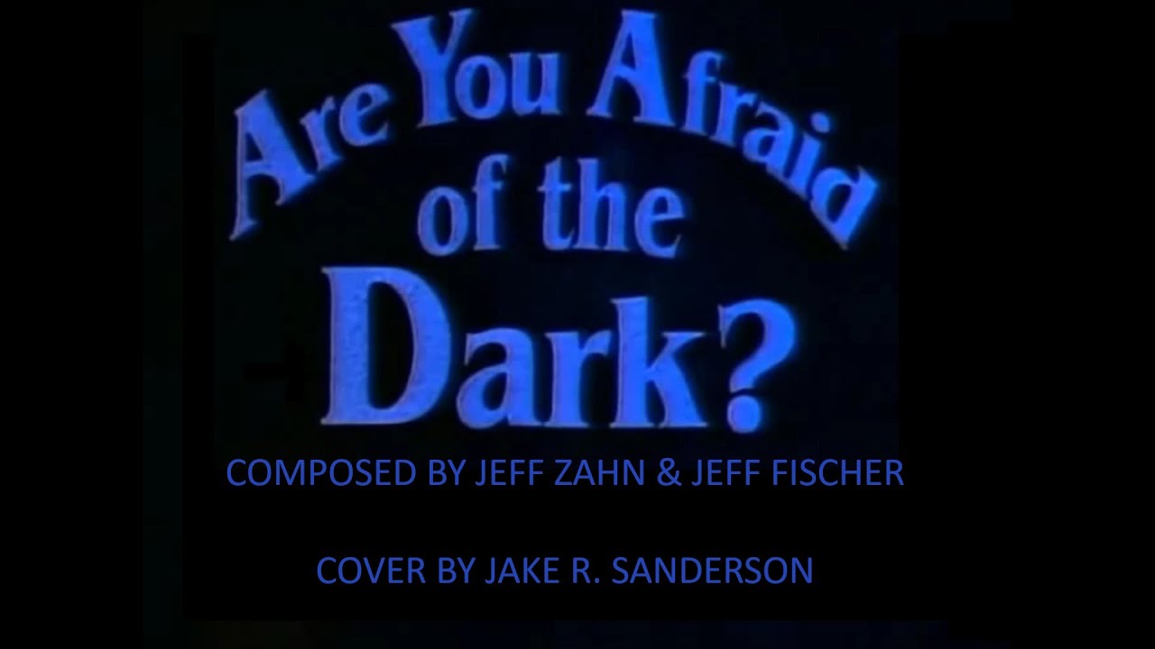 ARE YOU AFRAID OF THE DARK OPENING THEME COVER VERSION YouTube are-you-afraid-of-the-dark-opening-theme-cover-version-youtube