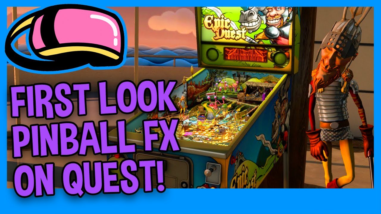PINBALL FX 2 VR OCULUS QUEST First Impressions and Table Runthrough