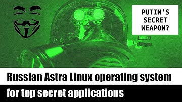 🐛 Russian Astra Linux operating system for top secret applications (Putin