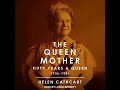 Queen Mother by Helen Cathcart | Full Audiobook