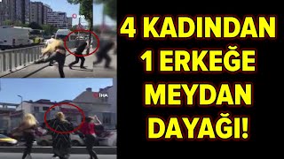 İstanbul Esenyurt'ta dört kadın bir adamı tekme tokat dövdü