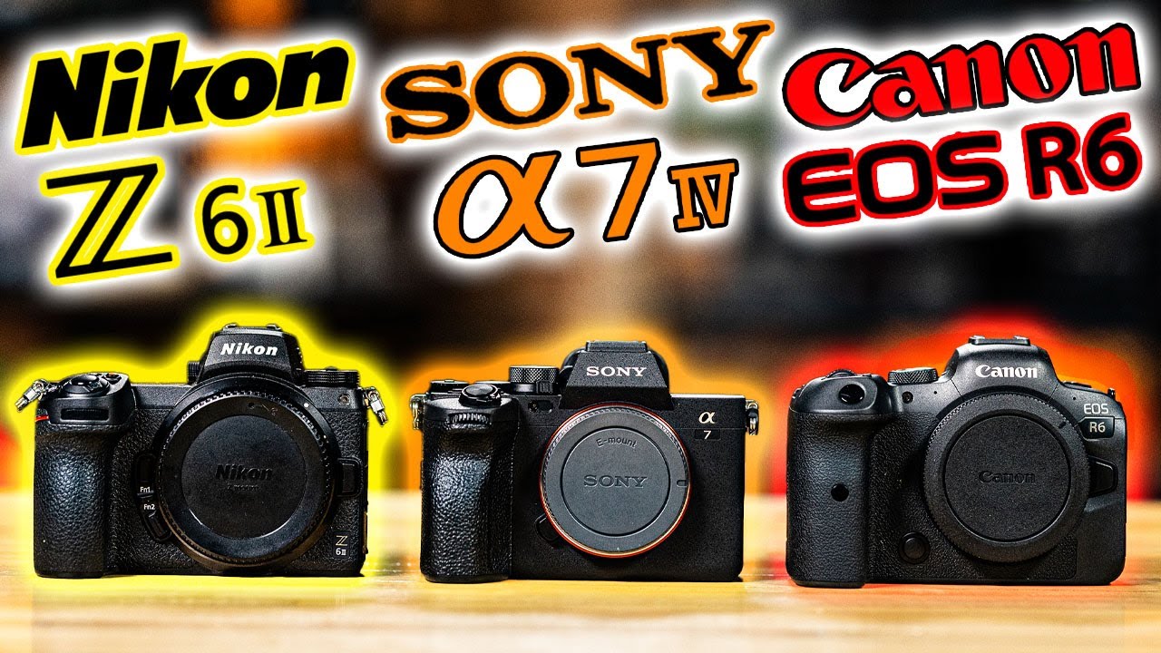 Canon EOS R6 vs Sony a7 IV vs Nikon Z6 II Which Camera SHOULD You Buy