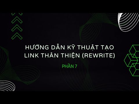 Hướng dẫn kỹ thuật tạo link thân thiện (Phần 7)