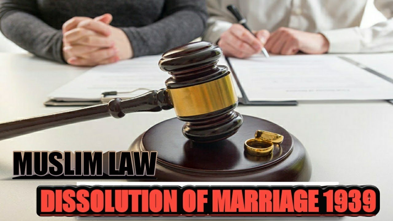 DISSOLUTION OF MARRIAGE ACT 1939 IN MUSLIM LAW YouTube dissolution-of-marriage-act-1939-in-muslim-law-youtube