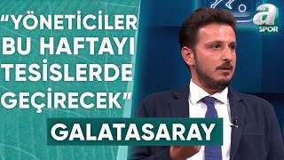 Emre Kaplan: 'Buradan Şampiyonluk Kaybedilirse Galatasaray'da Taş Üstünde Taş Kalmaz!' / A Spor