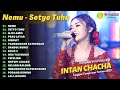 INTAN CHACHA X IRENE GHEA - NEMU - SETYO TUHU | KOMPILASI LANGGAM CAMPURSARI TERBARU FULL ALBUM 2023