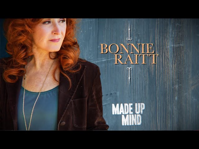 Bonnie Raitt - Made Up Mind