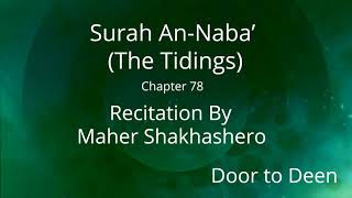 Surah An-Naba' (The Tidings) Maher Shakhashero  Quran Recitation