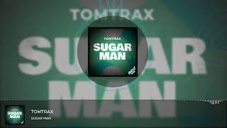 Tomtrax - Sugar Man