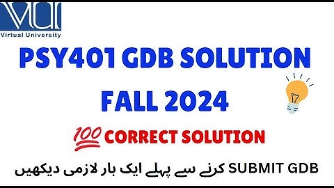 PSY401 GDB SOLUTION FALL 2024 || CORRECT SOLUTION || #PSY401 #virtualuniversitygdb #gdbsolution