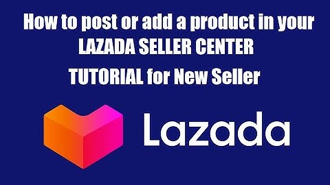 How To Post a Product in Lazada (or HOW TO add a product in your LAZADA STORE)