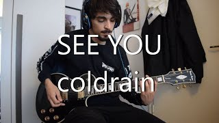 coldrain - SEE YOU Guitar Cover ギター弾いてみた